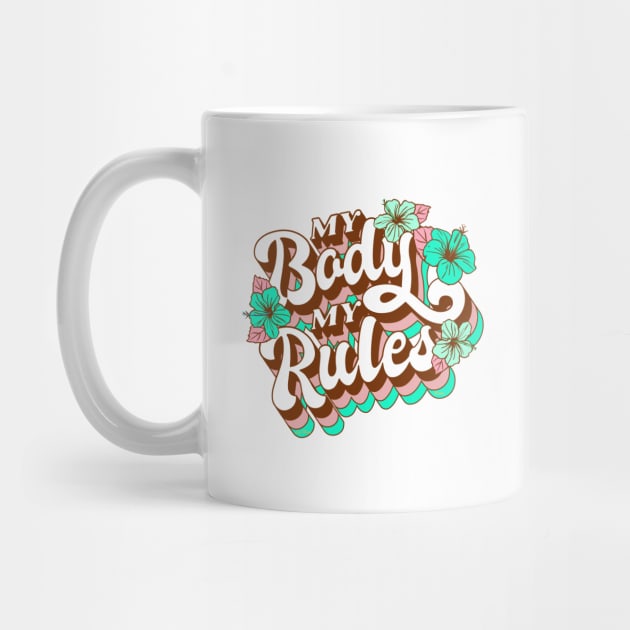 My Body My Rules by Lees Tees